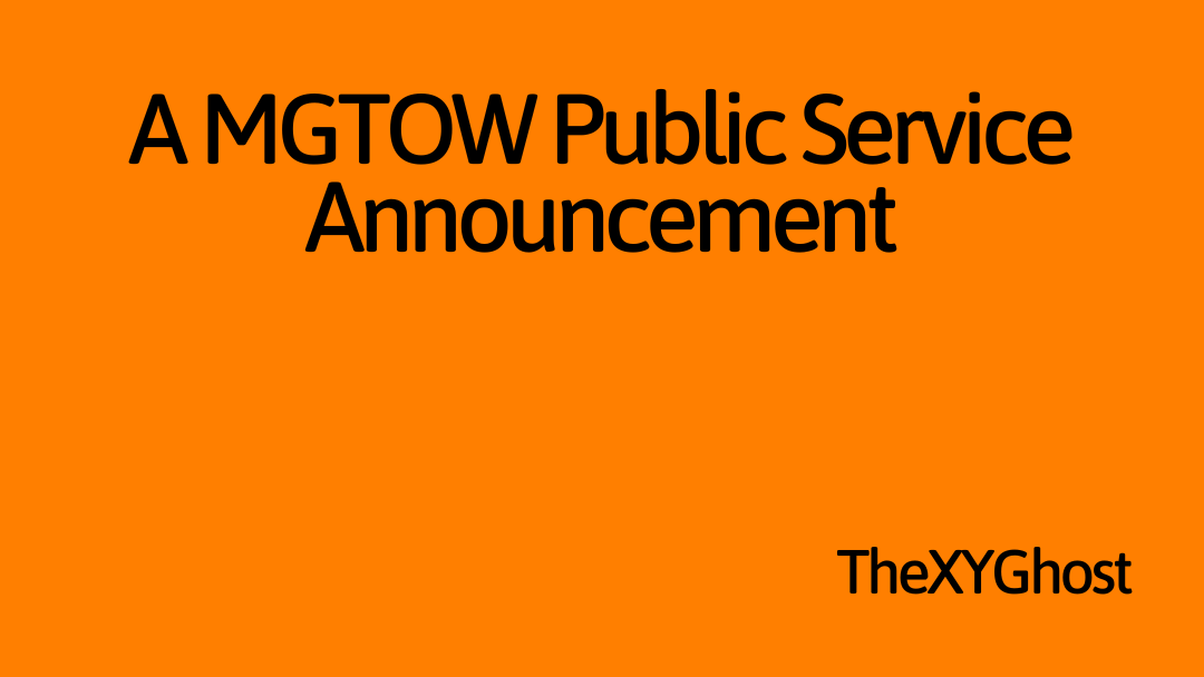 A MGTOW Public Service Announcement