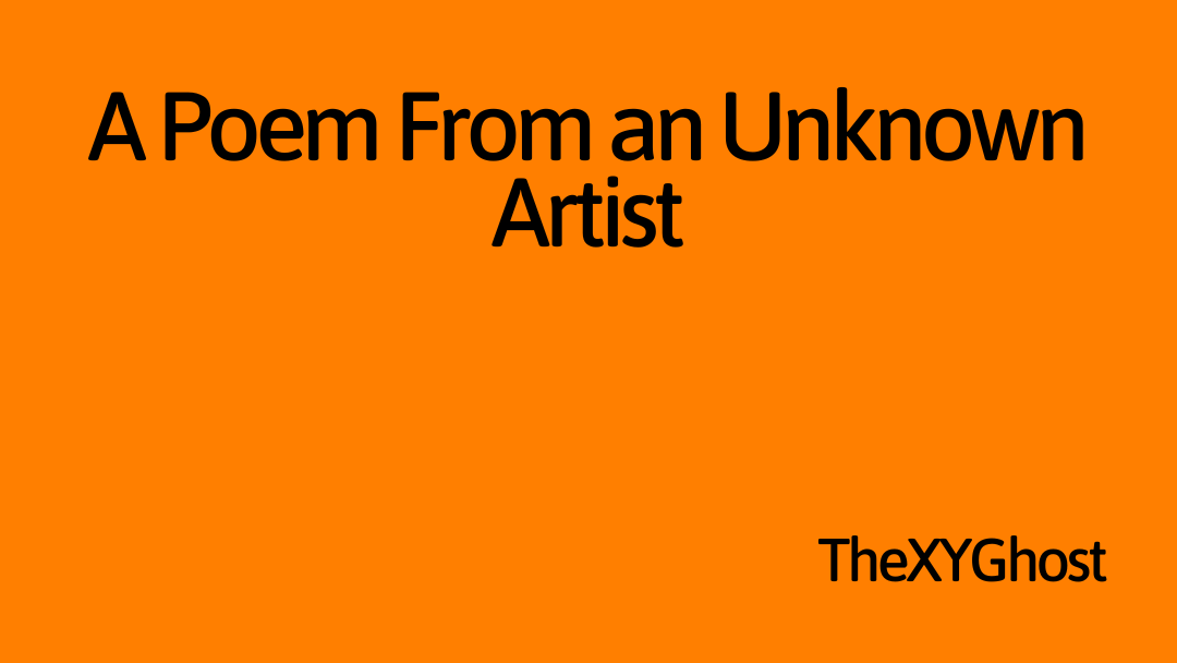 A Poem From an Unknown Artist