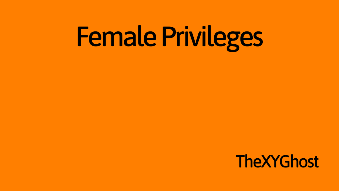 Female Privileges