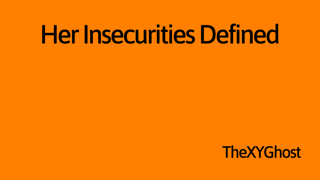 Her Insecurities Defined