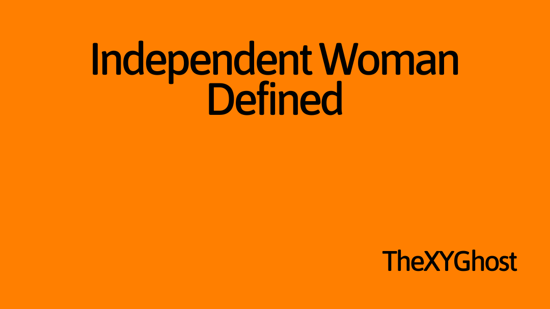 Independent Woman Defined