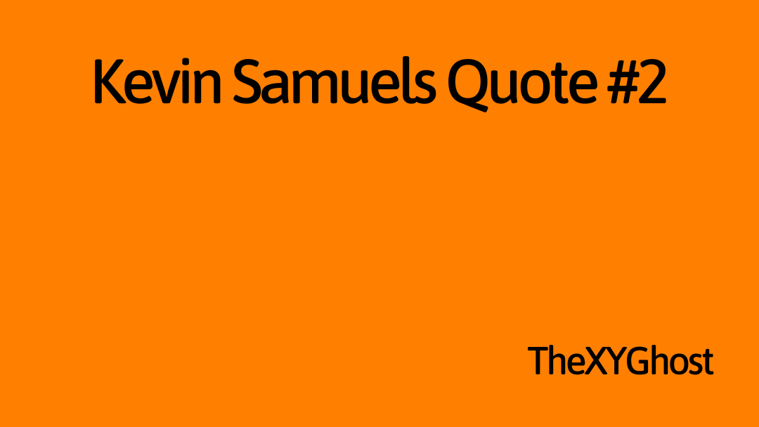 Kevin Samuels Quote #2