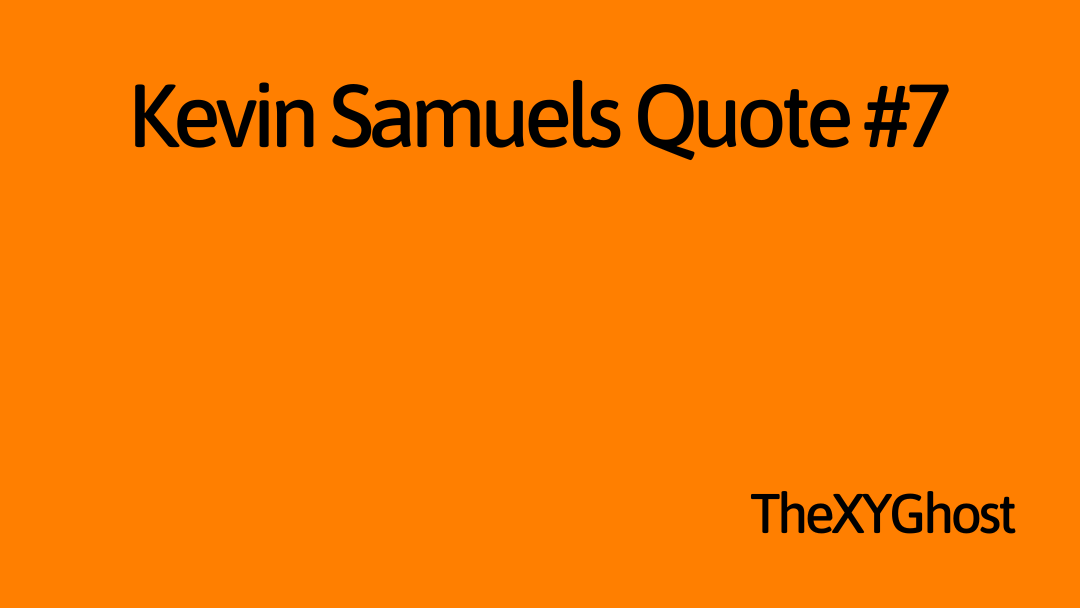 Kevin Samuels Quote #7