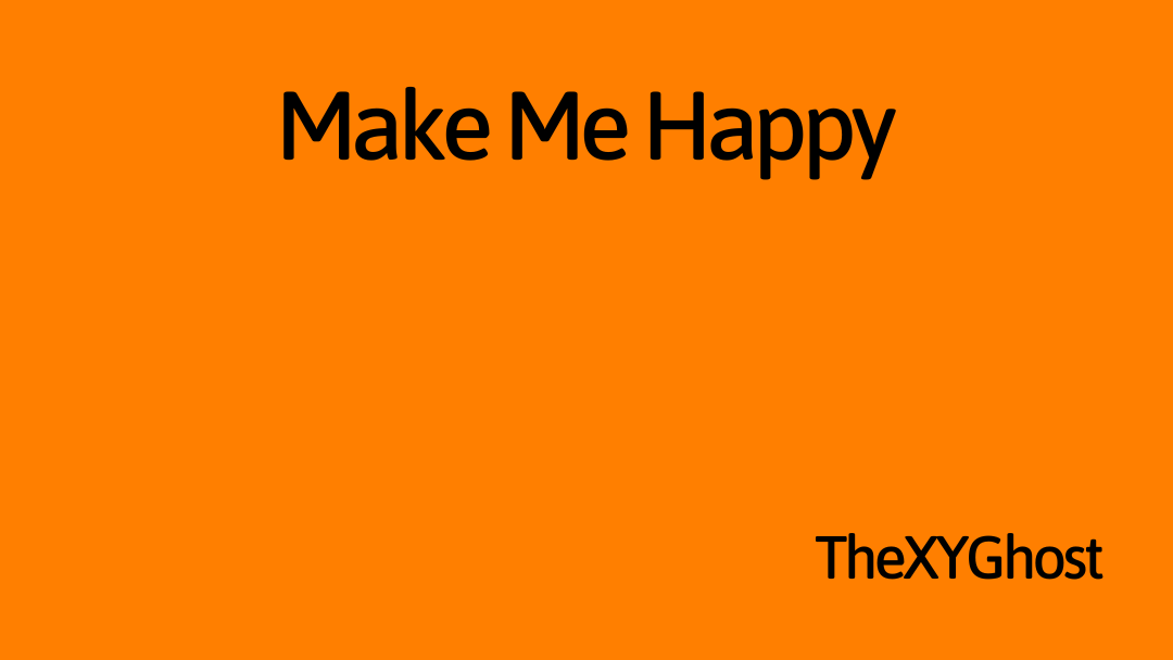 Make Me Happy