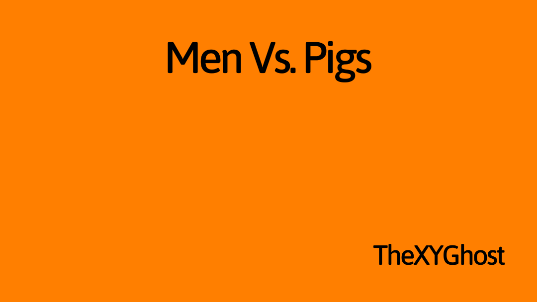 Men Vs. Pigs