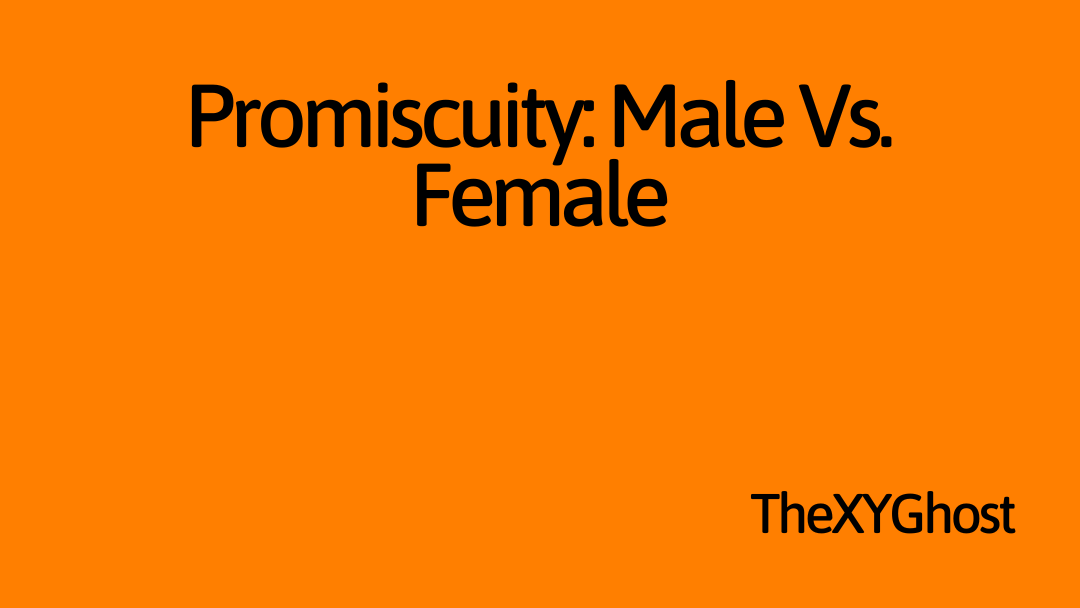 Promiscuity: Male Vs. Female