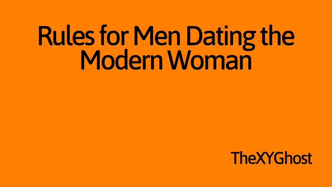 Rules for Men Dating the Modern Woman