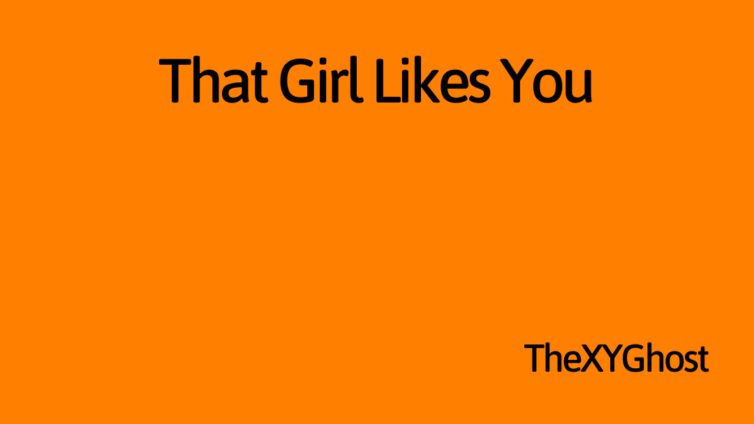 That Girl Likes You