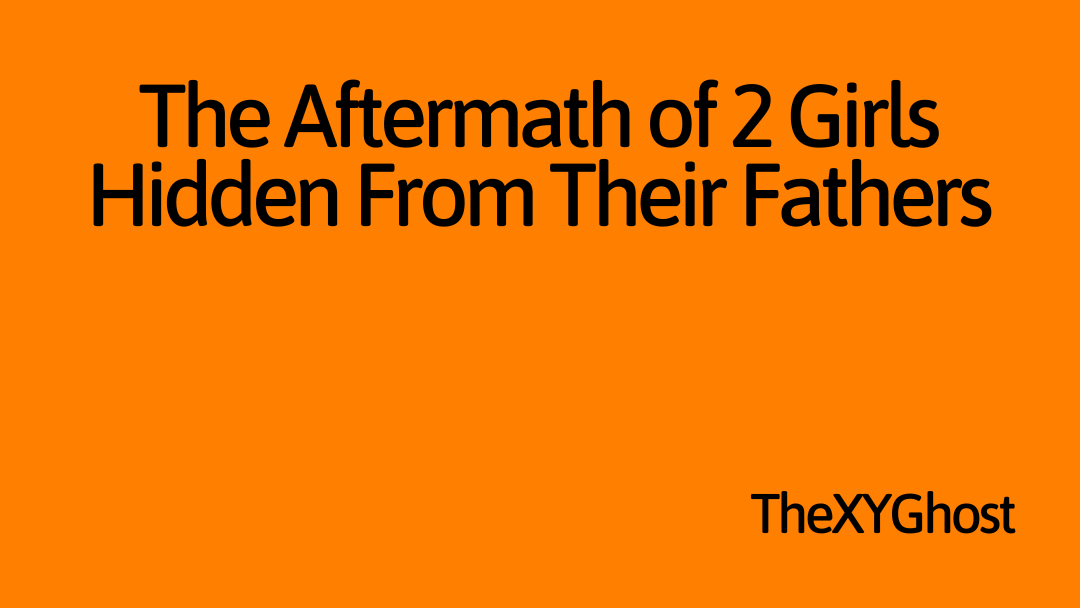 The Aftermath of 2 Girls Hidden From Their Fathers