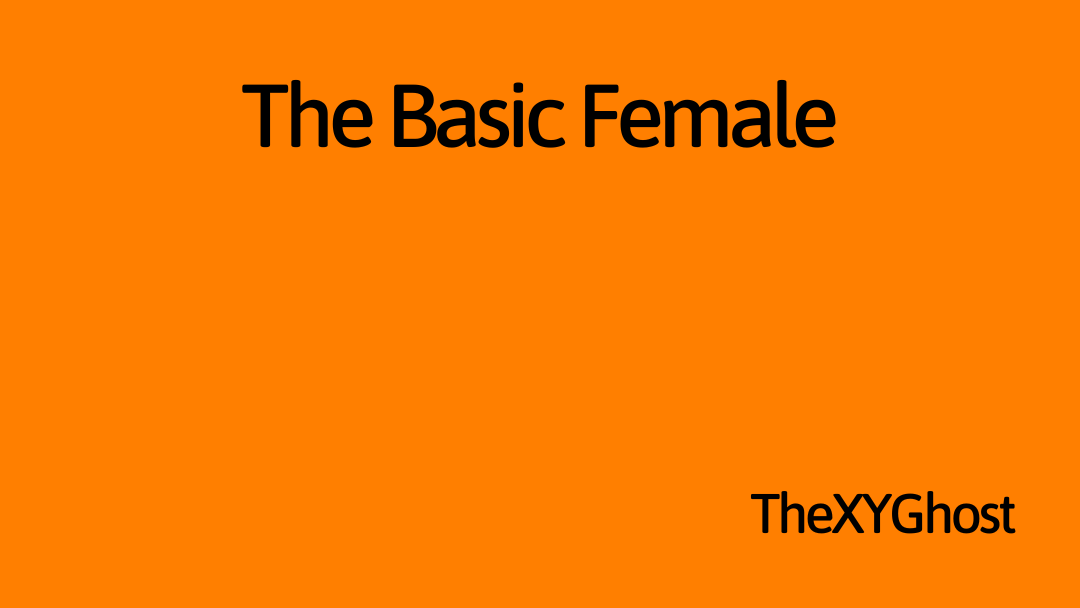 The Basic Female