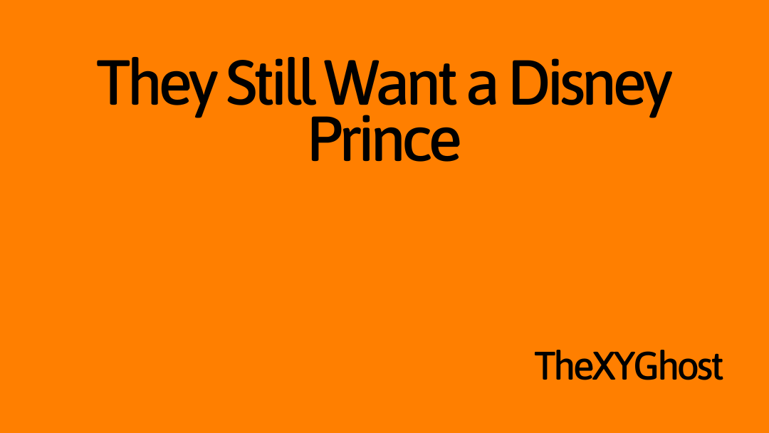 They Still Want a Disney Prince
