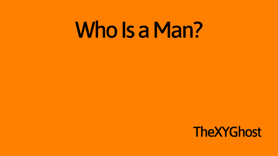 Who Is a Man?