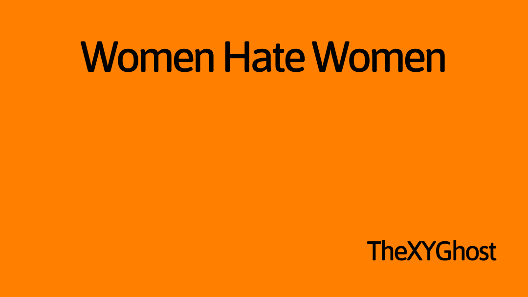 Women Hate Women