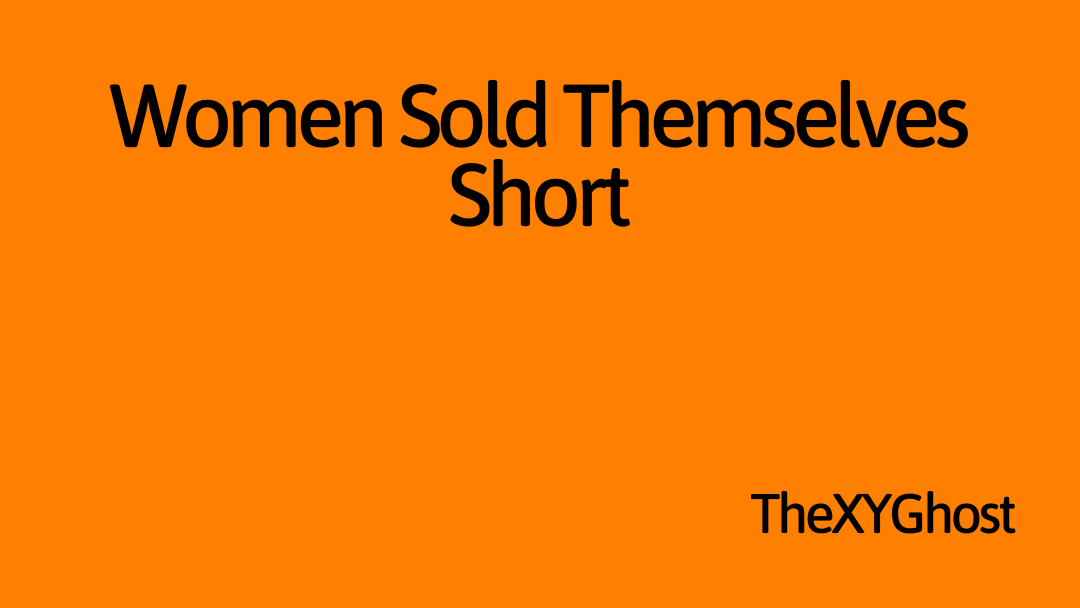Women Sold Themselves Short